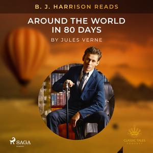 B. J. Harrison Reads Around the World in 80 Days by Jules Verne