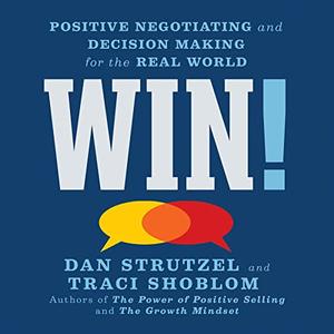 Win! Positive Negotiating and Decision Making for the Real World [Audiobook]