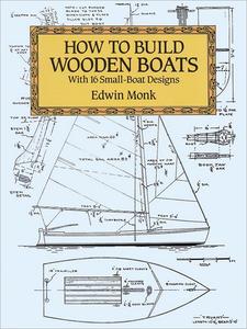 How to Build Wooden Boats With 16 Small-Boat Designs