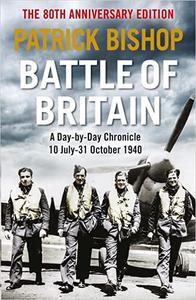Battle of Britain A Day-by-Day Chronicle 10 July 1940 to 31 October 1940 
