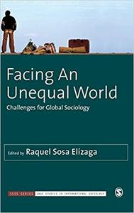 Facing An Unequal World Challenges for Global Sociology