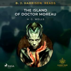 B. J. Harrison Reads The Island of Doctor Moreau by Herbert Wells