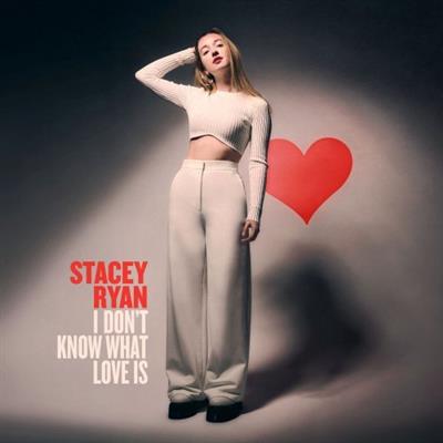 Stacey Ryan - I Don't Know What Love Is  (2023)