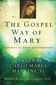 The Gospel Way of Mary A Journey of Trust and Surrender