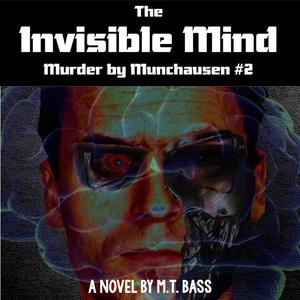 The Invisible Mind by M.T. Bass
