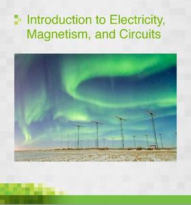 Introduction to Electricity, Magnetism, and Circuits