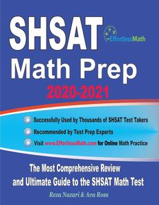 SHSAT Math Prep 2020-2021 The Most Comprehensive Review and Ultimate Guide to the SHSAT Math Test