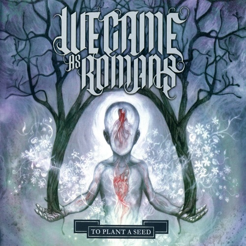 We Came as Romans - To Plant a Seed (2009) Lossless+mp3