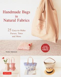 Handmade Bags In Natural Fabrics 60 Easy-To-Make Purses, Totes and More