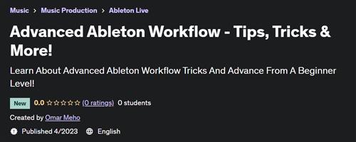 Advanced Ableton Workflow –  Tips, Tricks & More! –  Download Free