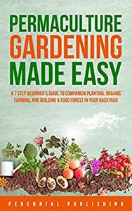 Permaculture Gardening Made Easy