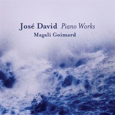 Magali Goimard - José David: Piano Works (2023) [Official Digital  Download]
