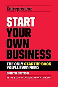 Start Your Own Business The Only Startup Book You’ll Ever Need