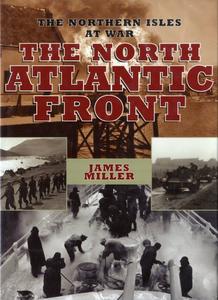 The North Atlantic Front Orkney, Shetland, Faroe and Iceland at War