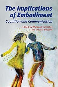 The Implications of Embodiment Cognition and Communication