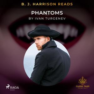 B. J. Harrison Reads Phantoms by Ivan Turgenev
