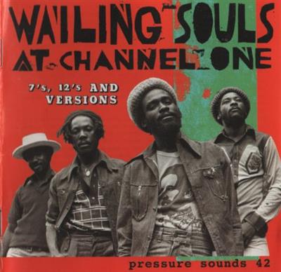 Wailing Souls - Wailing Souls At Channel One (7's, 12's And Versions)  (2004)