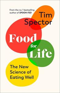 Food for Life The New Science of Eating Well (UK Edition)