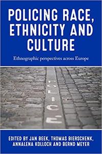 Policing race, ethnicity and culture Ethnographic perspectives across Europe