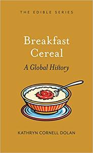 Breakfast Cereal A Global History