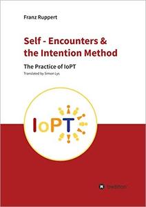 Self-Encounters & the Intention Method The Practice of IoPT