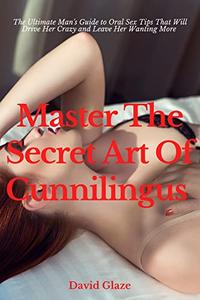 Master The Secret Art Of Cunnilingus