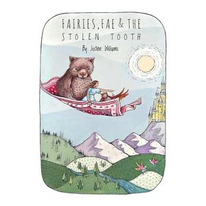 Fairies Fae and The Stolen Tooth by Justine Williams