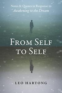 From Self to Self – Notes and Quotes in Response to Awakening to the Dream