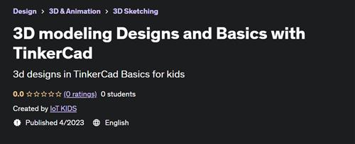 3D modeling Designs and Basics with TinkerCad –  Download Free