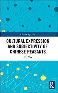Cultural Expression and Subjectivity of Chinese Peasants