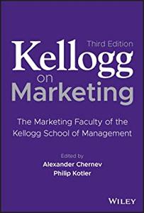 Kellogg on Marketing The Marketing Faculty of the Kellogg School of Management, 3rd Edition
