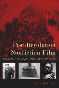 Post-Revolution Nonfiction Film Building the Soviet and Cuban Nations
