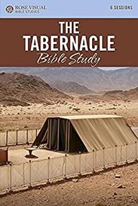 The Tabernacle Bible Study (Rose Visual Bible Studies)