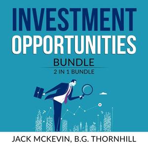 Investment Opportunities Bundle 2 in 1 Bundle, Make Money in Stocks and Manage Your Properties by Jack McKevin, B. G