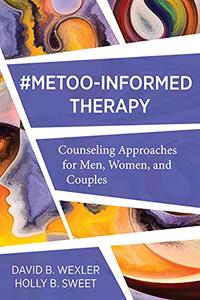 MeToo-Informed Therapy Counseling Approaches for Men, Women, and Couples
