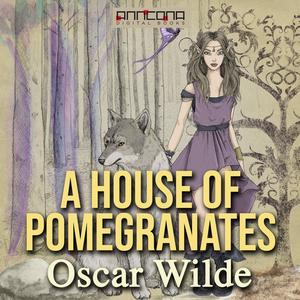 A House of Pomegranates by Oscar Wilde