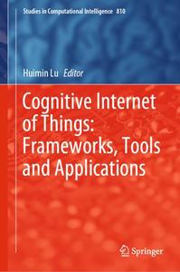 Cognitive Internet of Things Frameworks, Tools and Applications