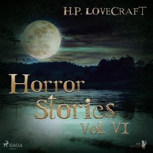 H. P. Lovecraft - Horror Stories Vol. VI by Howard Lovecraft