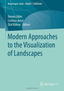 Modern Approaches to the Visualization of Landscapes (RaumFragen Stadt - Region - Landschaft)