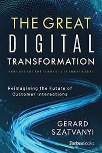 The Great Digital Transformation Reimagining the Future of Customer Interactions