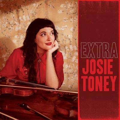 Josie Toney - Extra  (2023)