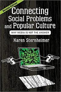 Connecting Social Problems and Popular Culture Why Media is Not the Answer Ed 2