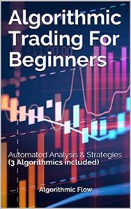 Algorithmic Trading For Beginners Automated Analysis & Strategies