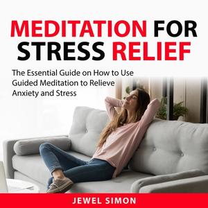 Meditation For Stress Relief by Jewel Simon