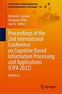 Proceedings of the 2nd International Conference on Cognitive Based Information Processing and Applications