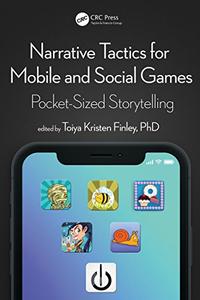 Narrative Tactics for Mobile and Social Games Pocket-Sized Storytelling 
