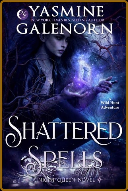 Shattered Spells  A Wild Hunt A - Yasmine Galenorn