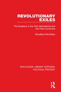 Revolutionary Exiles The Russians in the First International and the Paris Commune