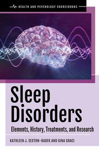 Sleep Disorders  Elements, History, Treatments, and Research