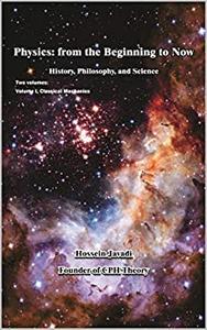 Physics from the Beginning to Now History, Philosophy, and Science